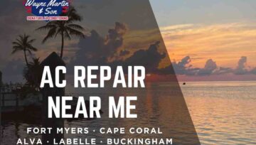 AC Repair Near Me - Wayne Martin and Son Serving All SWFL